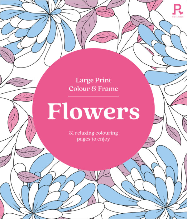 Large Print Colour & Frame - Flowers (Colouring Book for Adults)